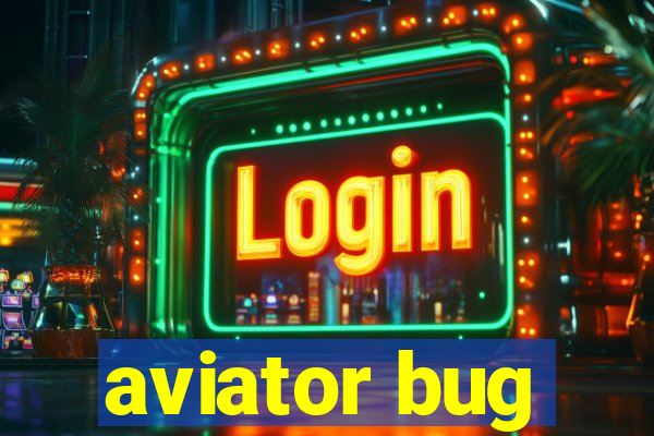 aviator bug